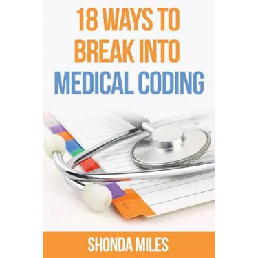 18 Ways to Break into Medical Coding: How to get a job as a Medical Coder
