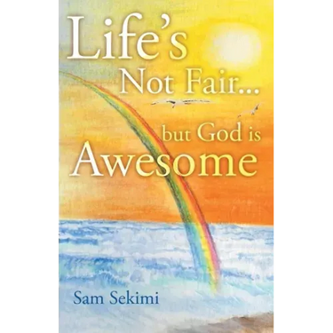 Life's Not Fair...: But God Is Awesome