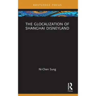 The Glocalization of Shanghai Disneyland