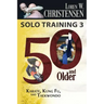 Solo Training 3: 50 And Older