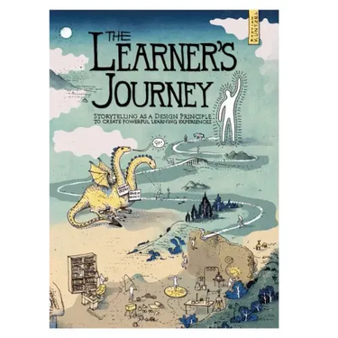 The Learner's Journey: Storytelling as a Design Principle to Create Powerful Learning Experiences.