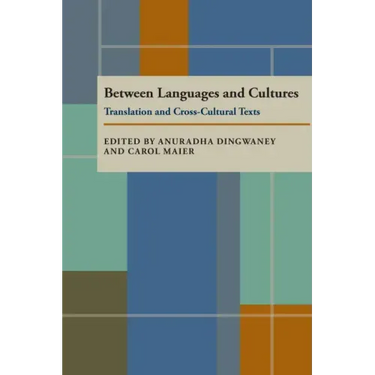 Between Languages and Cultures: Translation and Cross-Cultural Texts