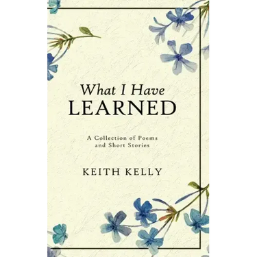 What I Have Learned