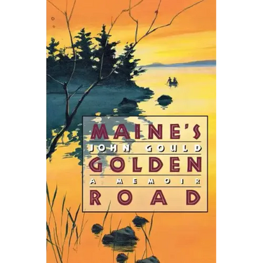 Maine's Golden Road: A Memoir