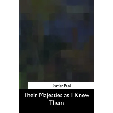 Their Majesties as I Knew Them