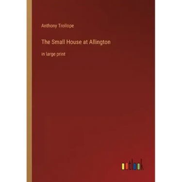 The Small House at Allington: in large print