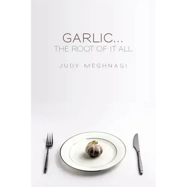 Garlic...the Root of it All