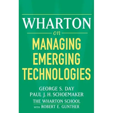 Wharton on Managing Emerging Technologies
