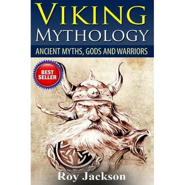 Viking Mythology: Ancient Myths, Gods and Warriors