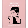 The Little Guide to Audrey Hepburn: Screen and Style Icon