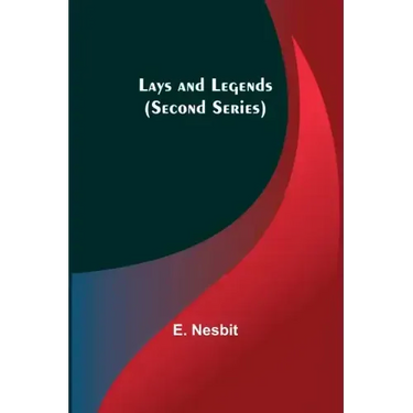 Lays and Legends (Second Series)