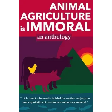 Animal Agriculture is Immoral