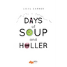 Days of Soup and Holler