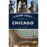 History Lover's Guide to Chicago