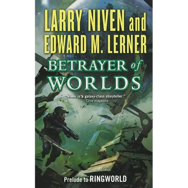Betrayer of Worlds: Prelude to Ringworld