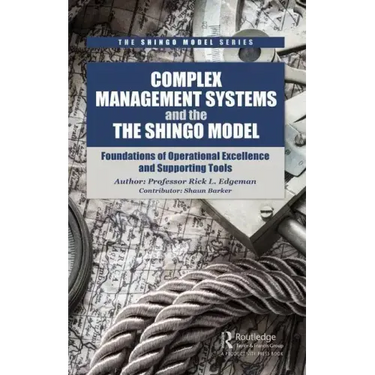 Complex Management Systems and the Shingo Model: Foundations of Operational Excellence and Supporting Tools