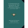 A Genealogical Memoir Of The Backus Family: With The Private Journal Of James Backus (1889)