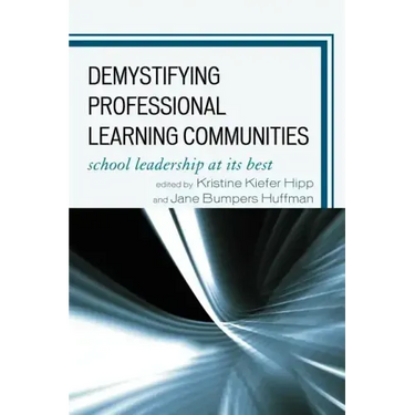 Demystifying Professional Learning Communities: School Leadership at Its Best