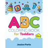 ABC Coloring Book for Toddlers: Alphabet Activity Coloring Book for Boys and Girls, Kids & Toddlers