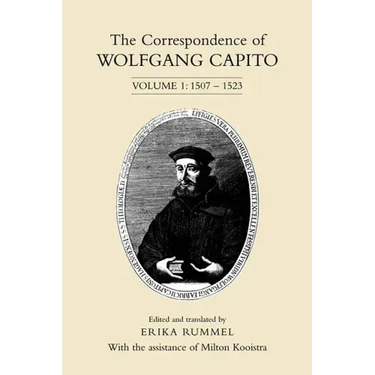 The Correspondence of Wolfgang Capito: Volume 1: 1507-1523