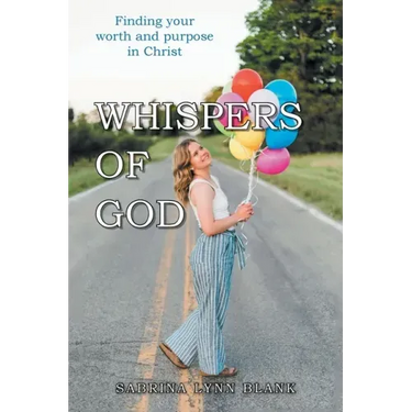 Whispers of God: Finding Your Worth and Purpose in Christ