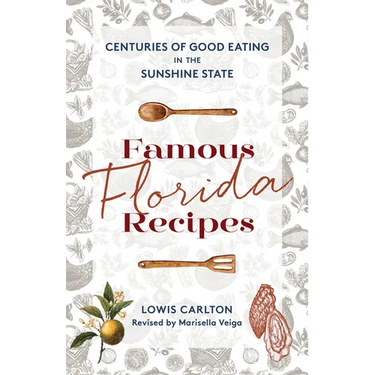 Famous Florida Recipes: Centuries of Good Eating in the Sunshine State