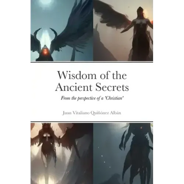 Wisdom of the Ancient Secrets: From the perspective of a 'Christian'