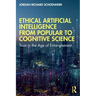 Ethical Artificial Intelligence from Popular to Cognitive Science: Trust in the Age of Entanglement