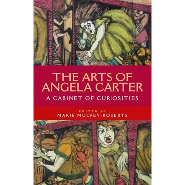 The Arts of Angela Carter: A Cabinet of Curiosities