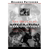 The Ordeal of Integration: Process and Resentment in America's Racial Crisis