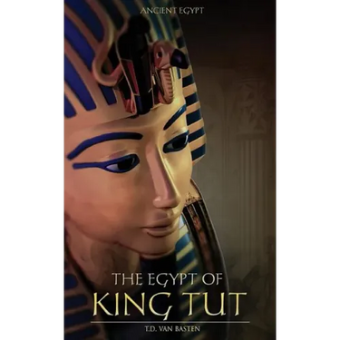 Ancient Egypt: The Egypt of King Tut