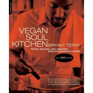 Vegan Soul Kitchen: Fresh, Healthy, and Creative African-American Cuisine