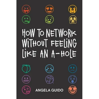 How to Network Without Feeling Like an A-Hole