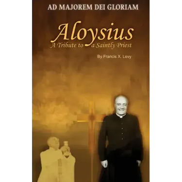 Aloysius: A Tribute to a Saintly Priest