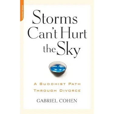 The Storms Can't Hurt the Sky: The Buddhist Path Through Divorce