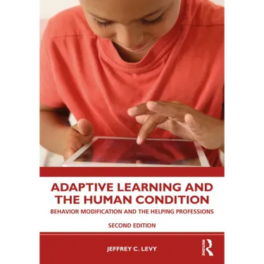 Adaptive Learning and the Human Condition: Behavior Modification and the Helping Professions