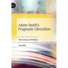 Adam Smith's Pragmatic Liberalism: The Science of Welfare