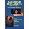 Talented Teenagers: The Roots of Success and Failure