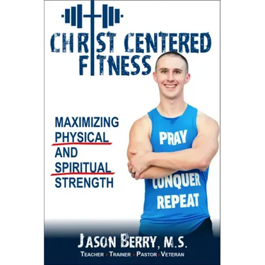 Christ-Centered Fitness: Maximizing Physical and Spiritual Strength