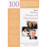 100 Questions & Answers about Kidney Disease and Hypertension