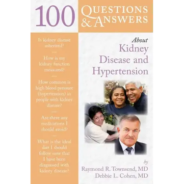 100 Questions & Answers about Kidney Disease and Hypertension