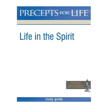 Precepts For Life Study Guide: Life in the Spirit