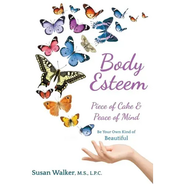 Body Esteem: Piece of Cake & Peace of Mind