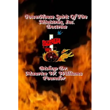 Power House Spirit of Fire Ministries, Inc. Doctrine