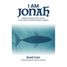 I Am Jonah: Rediscovering God's Grace in the Story of the Runaway Prophet