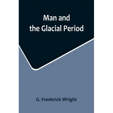 Man and the Glacial Period
