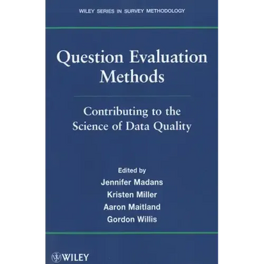 Question Evaluation Methods: Contributing to the Science of Data Quality
