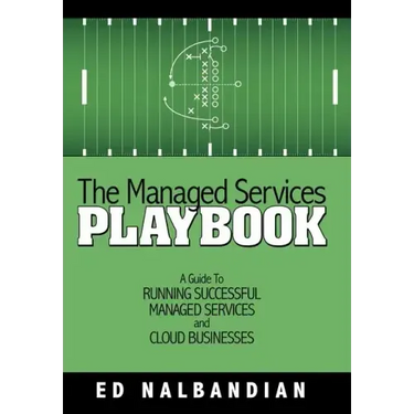 The Managed Services Playbook: A Guide to Running Successful Managed Services and Cloud Businesses