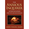 The Anxious Inquirer After Salvation Directed and Encouraged