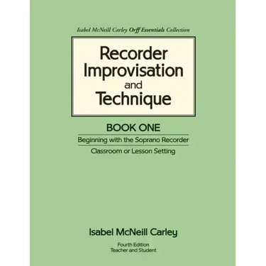 Recorder Improvisation and Technique Book One: Beginning with the Soprano Recorder
